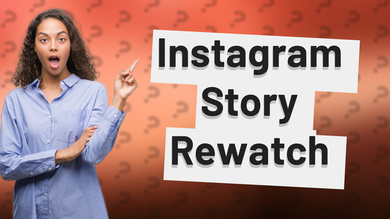 Instagram Story Rewatch