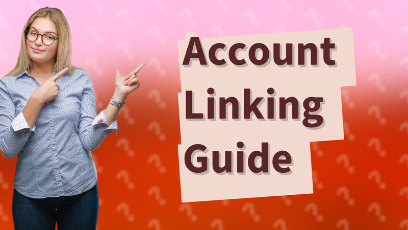 Account Linking Guide