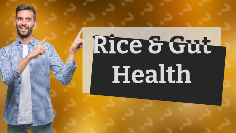 Rice & Gut Health