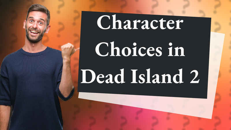 Character Choices in Dead Island 2