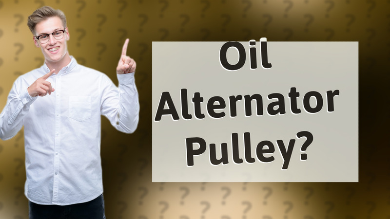 Oil Alternator Pulley?