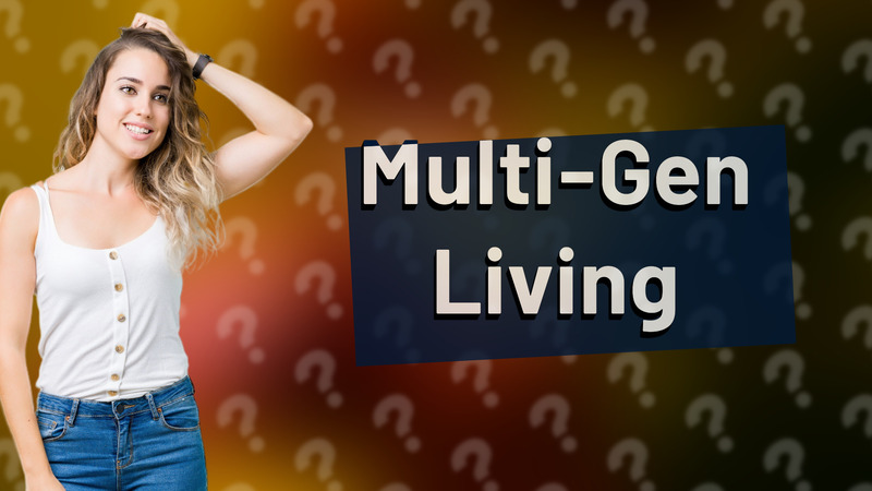 Multi-Gen Living