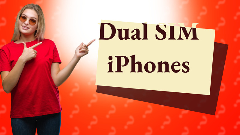 Dual SIM iPhones