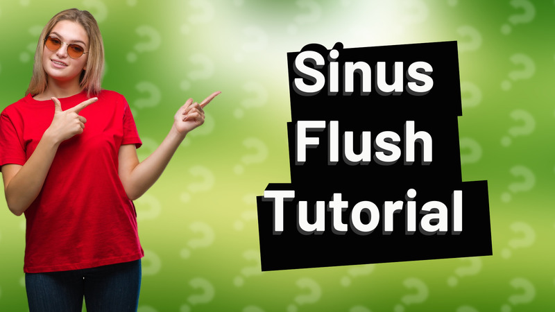 Sinus Flush Tutorial