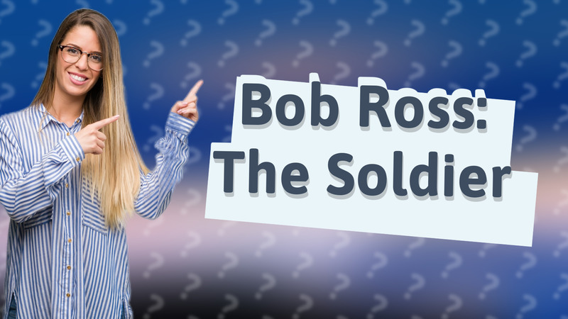 Bob Ross: The Soldier