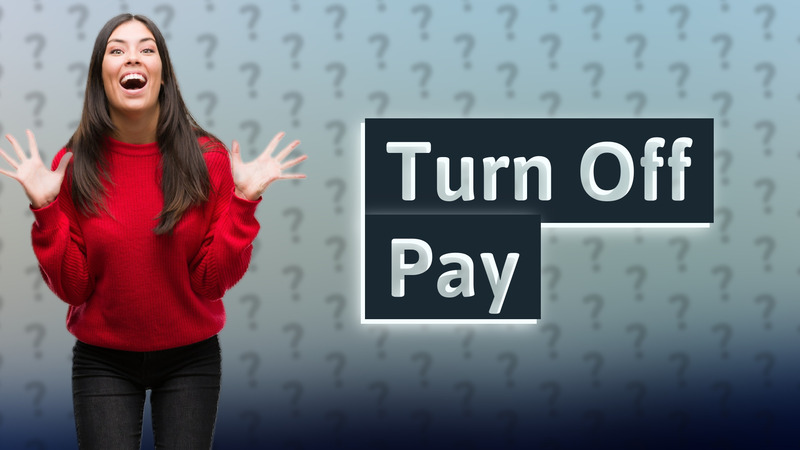 Turn Off Pay