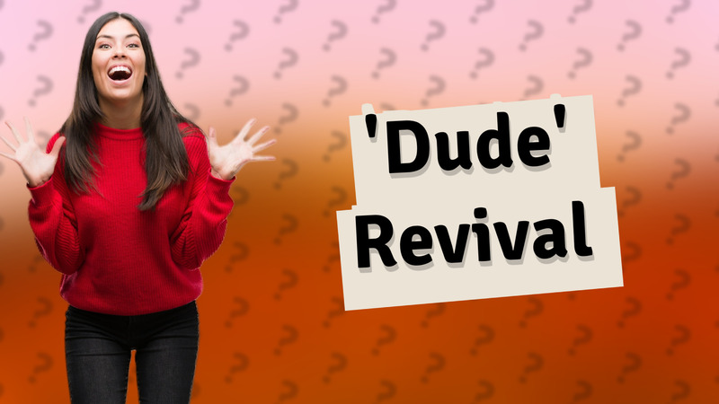'Dude' Revival