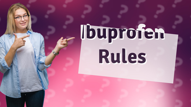Ibuprofen Rules
