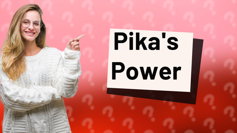 Pika's Power