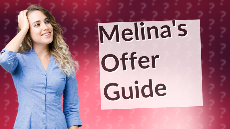 Melina's Offer Guide