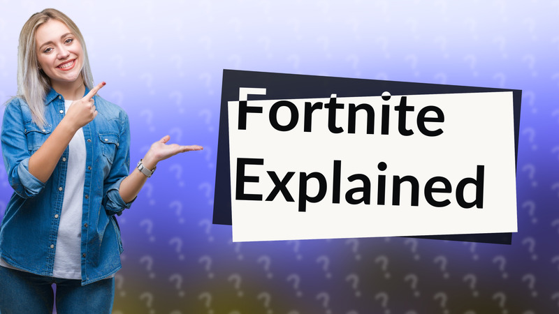 Fortnite Explained