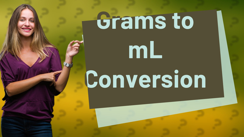 Grams to mL Conversion