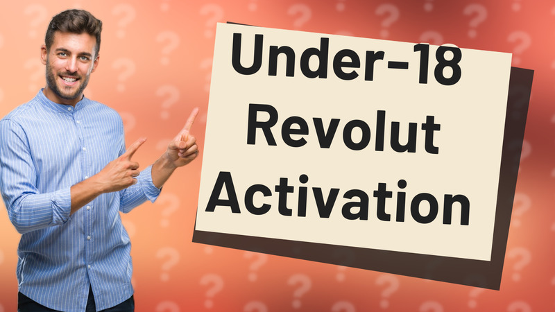 Under-18 Revolut Activation