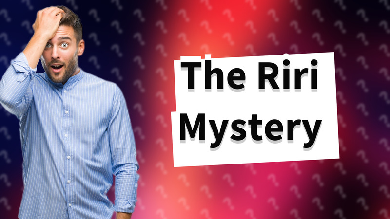 The Riri Mystery