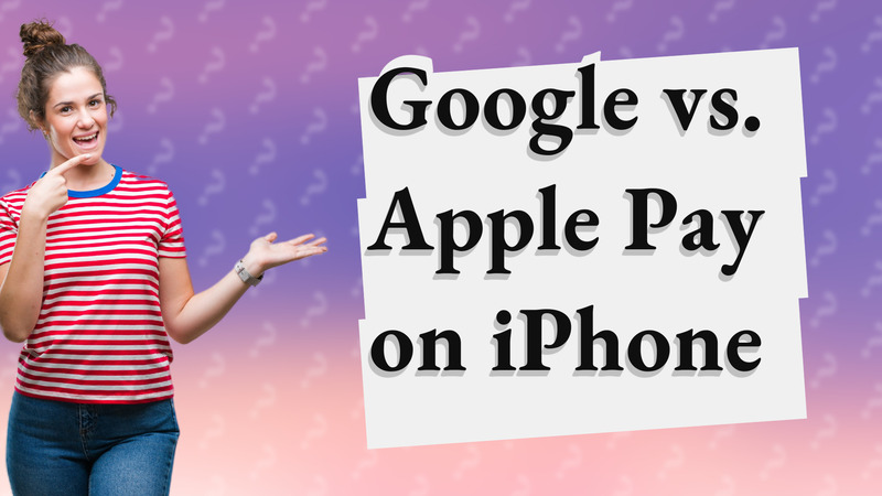 Google vs. Apple Pay on iPhone