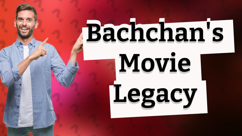 Bachchan's Movie Legacy