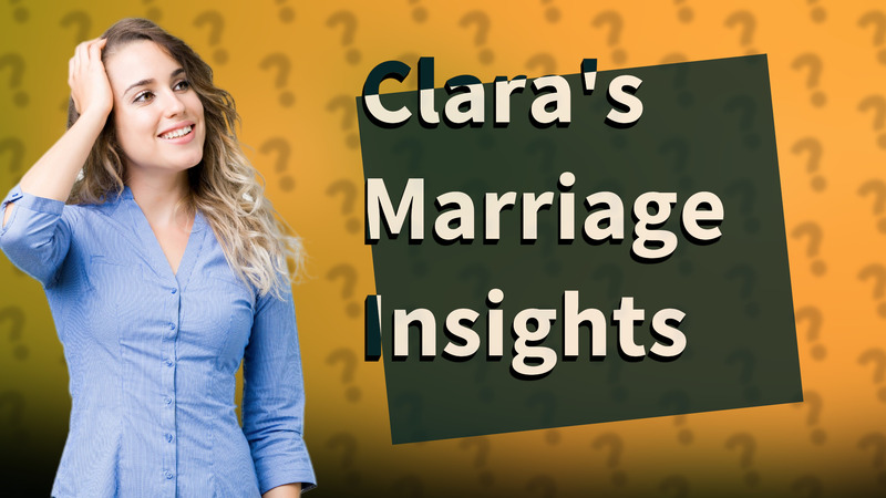 Clara's Marriage Insights