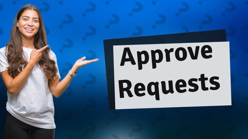 Approve Requests