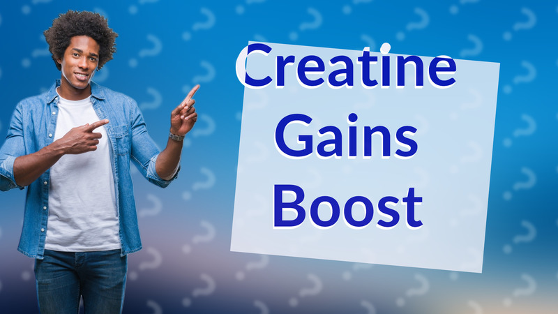 Creatine Gains Boost