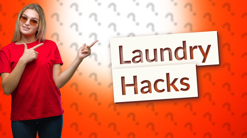 Laundry Hacks