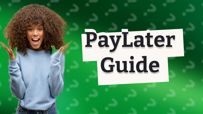 PayLater Guide