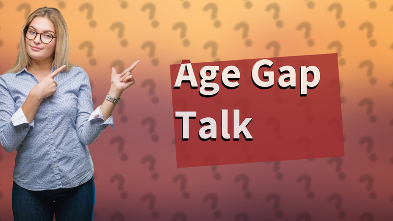 Age Gap Talk