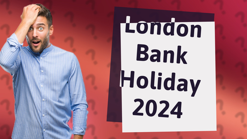 London Bank Holiday 2024