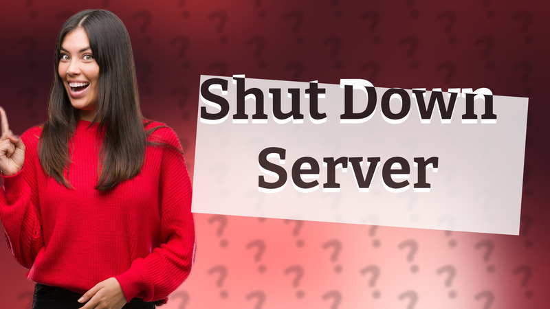 Shut Down Server