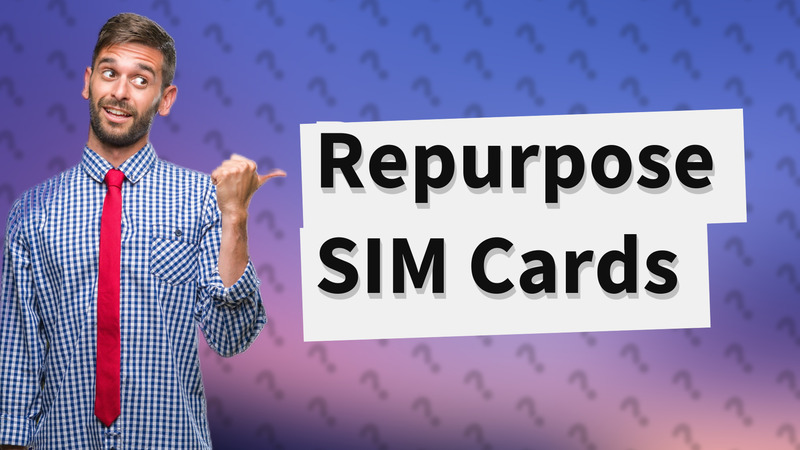 Repurpose SIM Cards