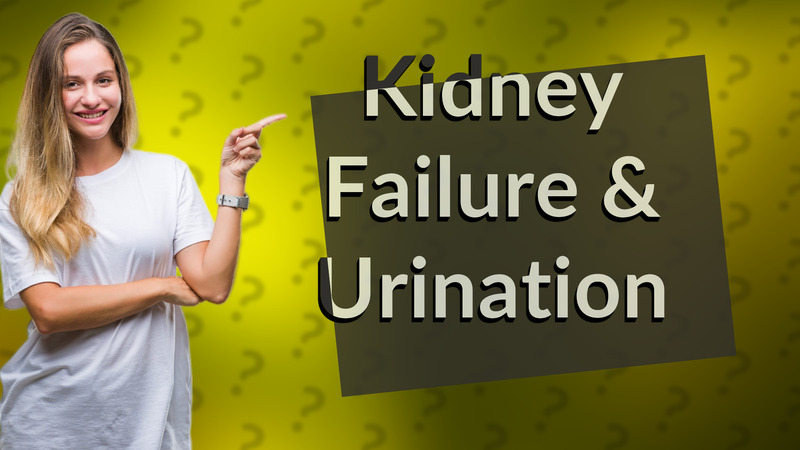 Kidney Failure & Urination