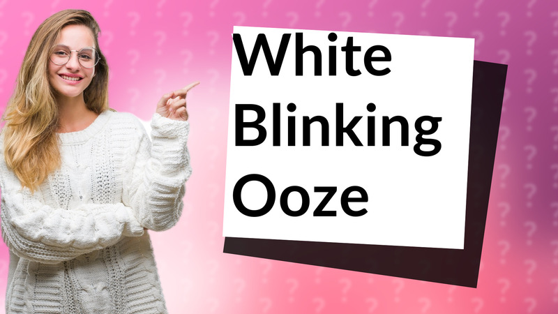 White Blinking Ooze