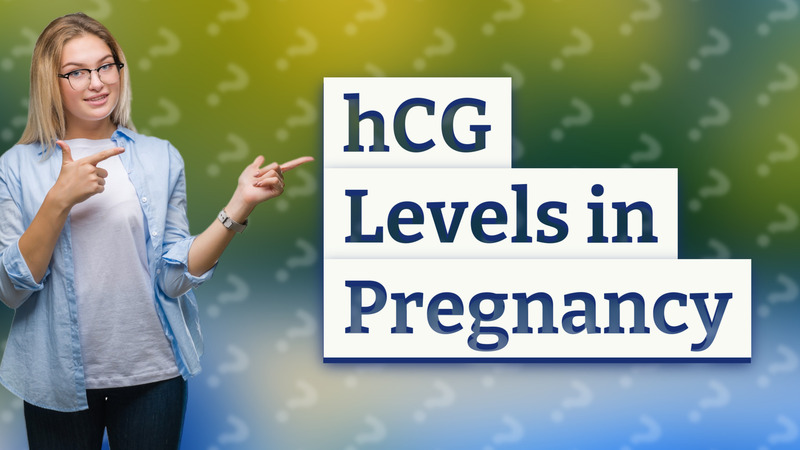 hCG Levels in Pregnancy