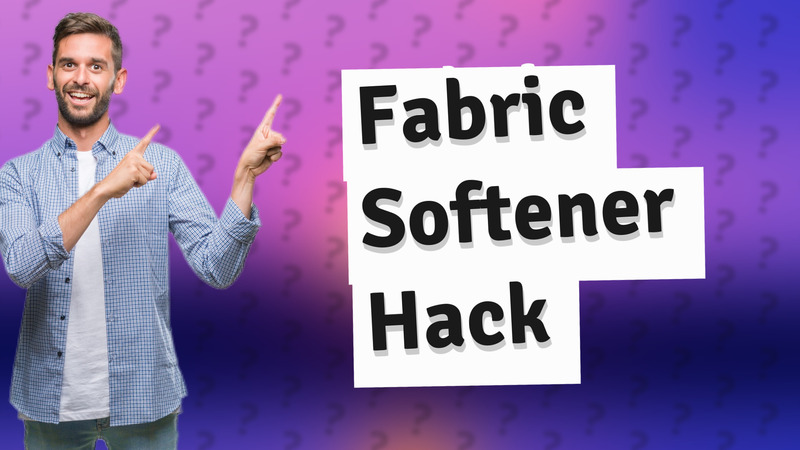 Fabric Softener Hack