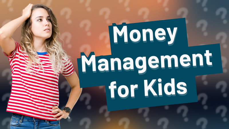 Money Management for Kids