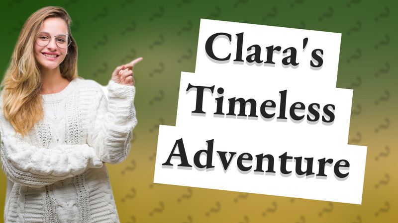 Clara's Timeless Adventure