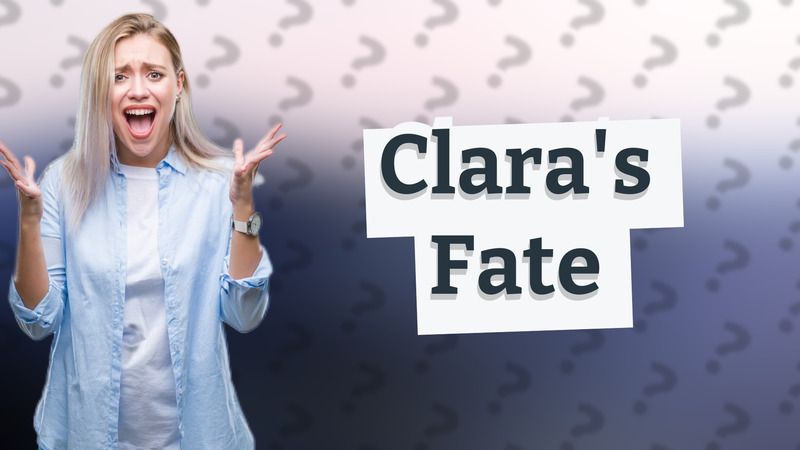 Clara's Fate