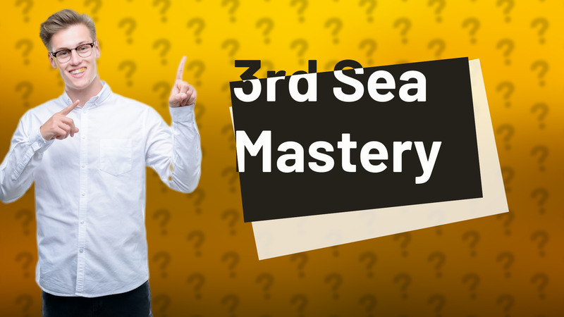 3rd Sea Mastery