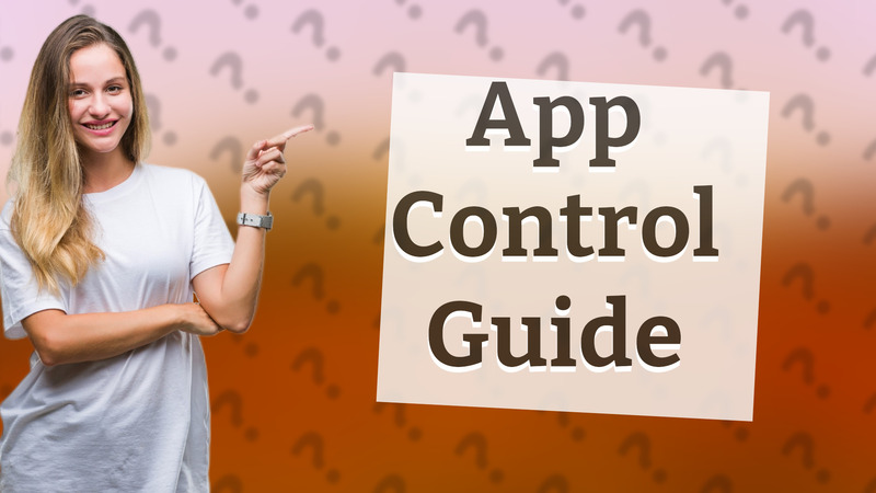 App Control Guide
