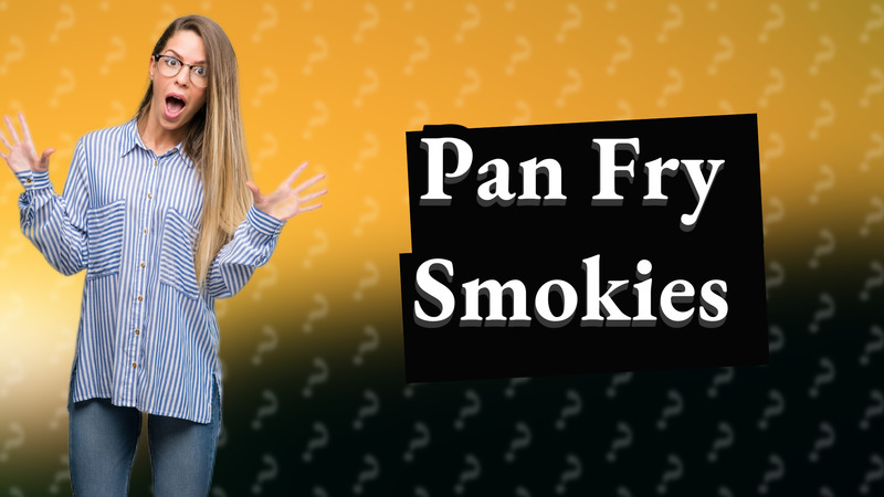 Pan Fry Smokies