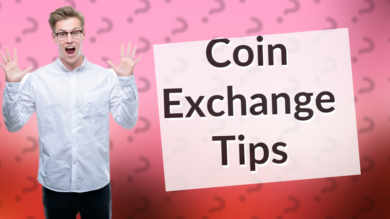 Coin Exchange Tips