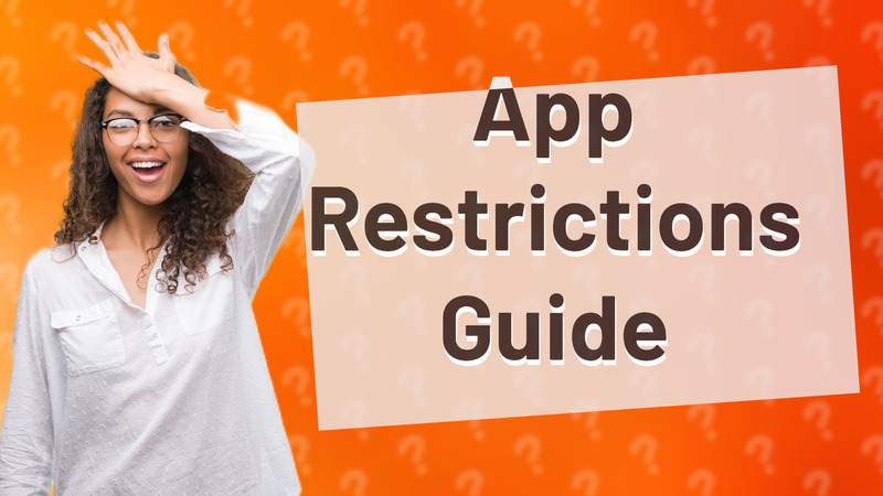 App Restrictions Guide