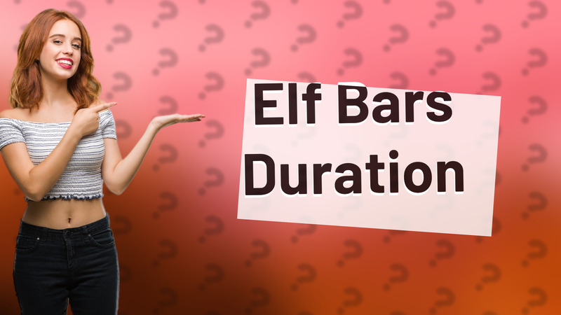Elf Bars Duration
