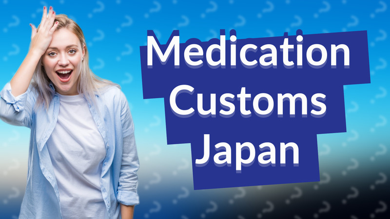 Medication Customs Japan