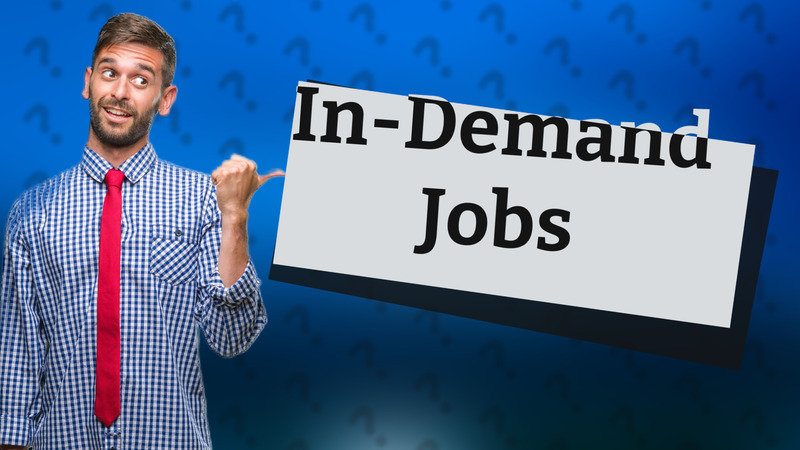 In-Demand Jobs