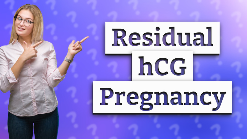Residual hCG Pregnancy