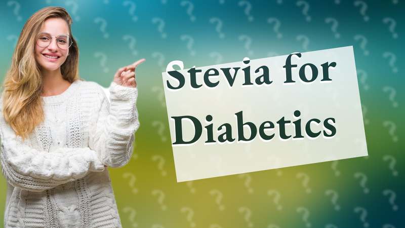 Stevia for Diabetics