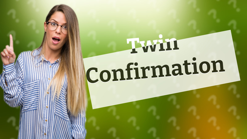 Twin Confirmation