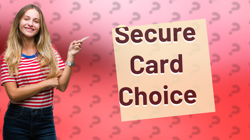 Secure Card Choice