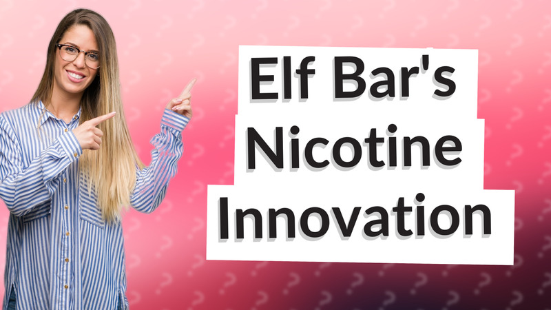 Elf Bar's Nicotine Innovation