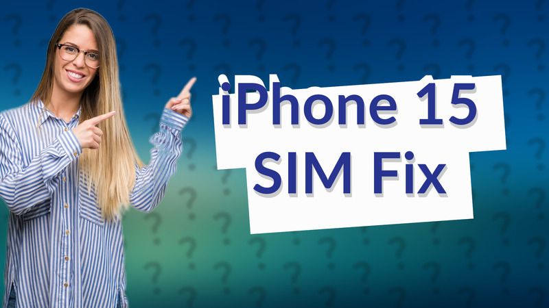 iPhone 15 SIM Fix
